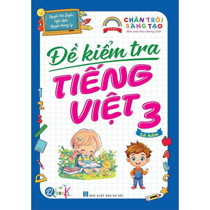 Đề Kiểm Tra Tiếng Việt Lớp 3 - Chân Trời Sáng Tạo - Cả Năm (1 Cuốn) - Bản Quyền