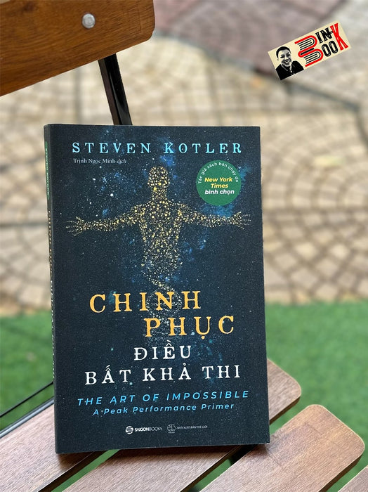 Chinh Phục Điều Bất Khả Thi -Steven Kotler – Trịnh Ngọc Minh Dịch - Saigon Books - Nxb Thế Giới