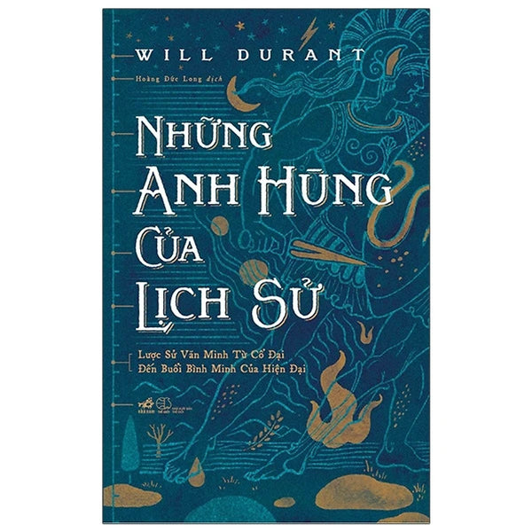 [Giải Cứu Sách Hay] Những Anh Hùng Của Lịch Sử - Will Durant – Hoàng Đức Long Dịch - Nhã Nam