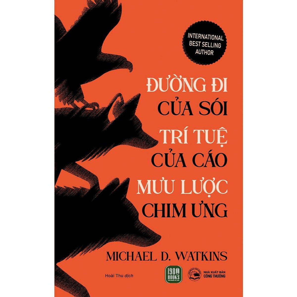 Đường Đi Của Sói, Trí Tuệ Của Cáo, Mưu Lược Chim Ưng