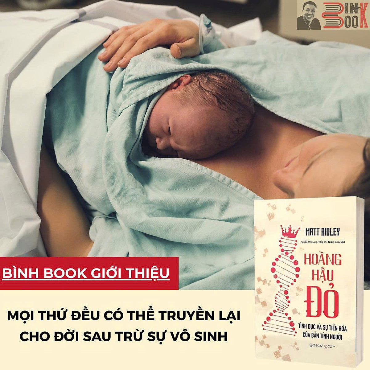 (Giải Cứu Sách) Hoàng Hậu Đỏ: Tình Dục Và Sự Tiến Hóa Của Bản Tính Người – Matt Rioley – Nguyễn Việt Long, Tống Thị Hoàng Dương Dịch – Omega Plus