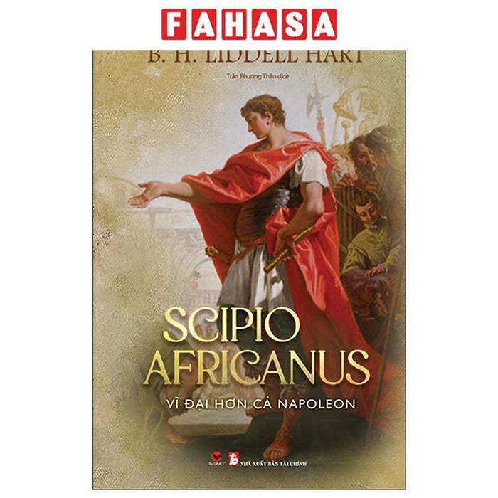 Sách - Scipio Africanus - Vĩ Đại Hơn Cả Napoleon