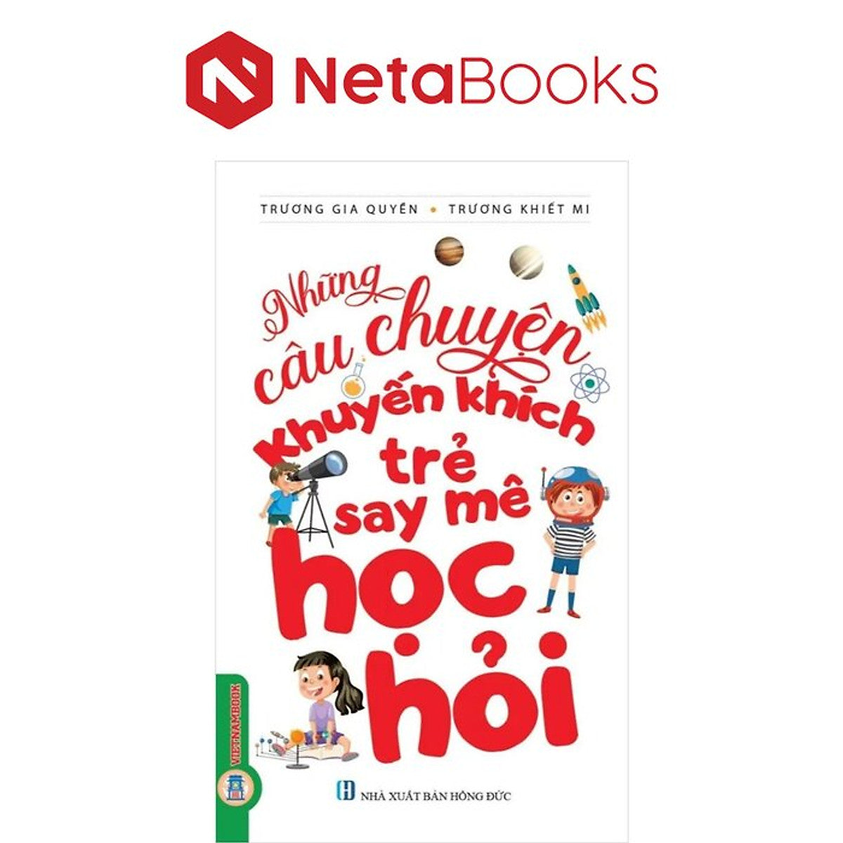 Những Câu Chuyện Khuyến Khích Trẻ Say Mê Học Hỏi - Trương Gia Quyền, Trương Khiết Mi