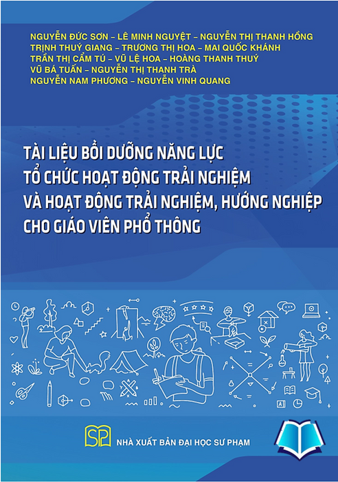 Sách - Tài Liệu Bồi Dưỡng Năng Lực Tổ Chức Hoạt Động Trải Nghiệm Và Hoạt Động Trải Nghiệm Hướng Nghiệp Cho Giáo Viên Pt