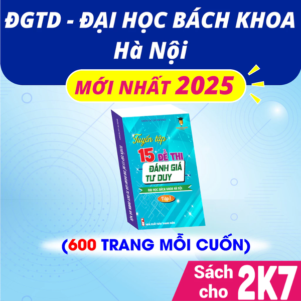 Sách - Tuyển Tập 15 Đề Thi Đánh Giá Tư Duy Đại Học Bách Khoa Hà Nội 2025 (Tập 1) Cho 2K7 Vietjack