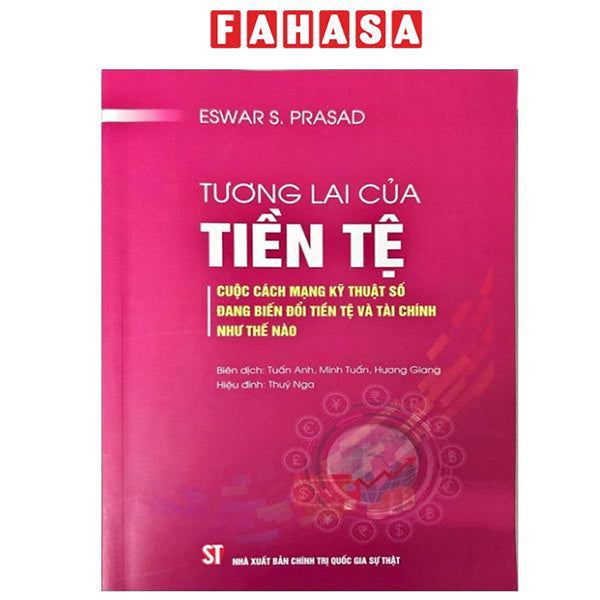 Sách - Tương Lai Của Tiền Tệ - Cuộc Cách Mạng Kỹ Thuật Số Đang Biến Đổi Tiền Tệ Và Tài Chính Như Thế Nào