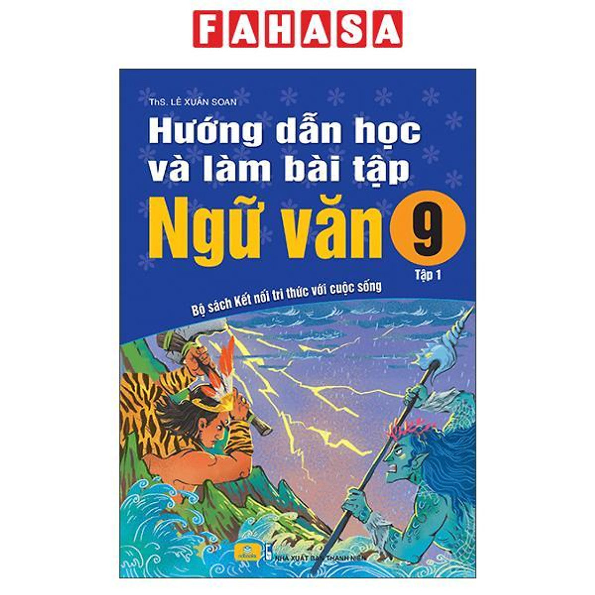 Sách - Hướng Dẫn Học Và Làm Bài Tập Ngữ Văn 9 - Tập 1 (Bộ Sách Kết Nối Tri Thức Với Cuộc Sống)