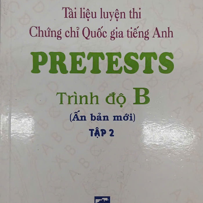 Sách - Tài Liệu Luyện Thi Chứng Chỉ Quốc Gia Tiếng Anh Pretests - Trình Độ B Tập 2
