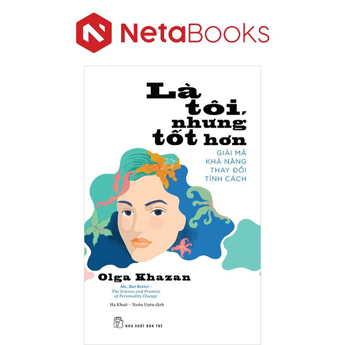 Là Tôi, Nhưng Tốt Hơn - Olga Khazan