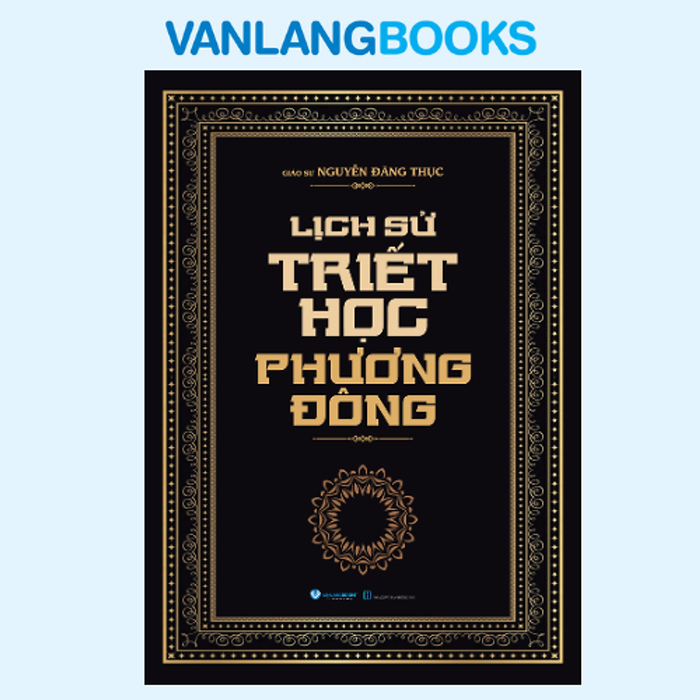 Lịch Sử Triết Học Phương Đông - Tái Bản - Vanlangbook