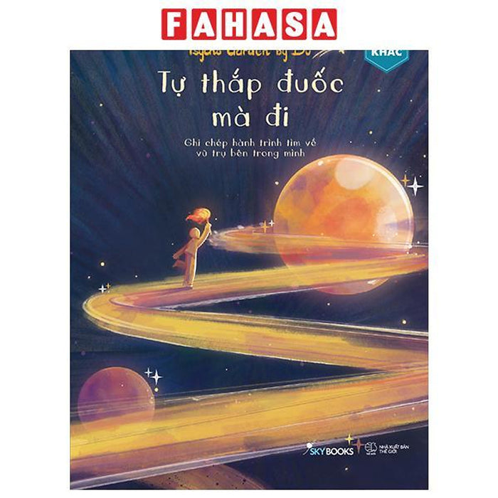 Sách - Tự Thắp Đuốc Mà Đi - Ghi Chép Hành Trình Tìm Về Vũ Trụ Bên Trong Mình