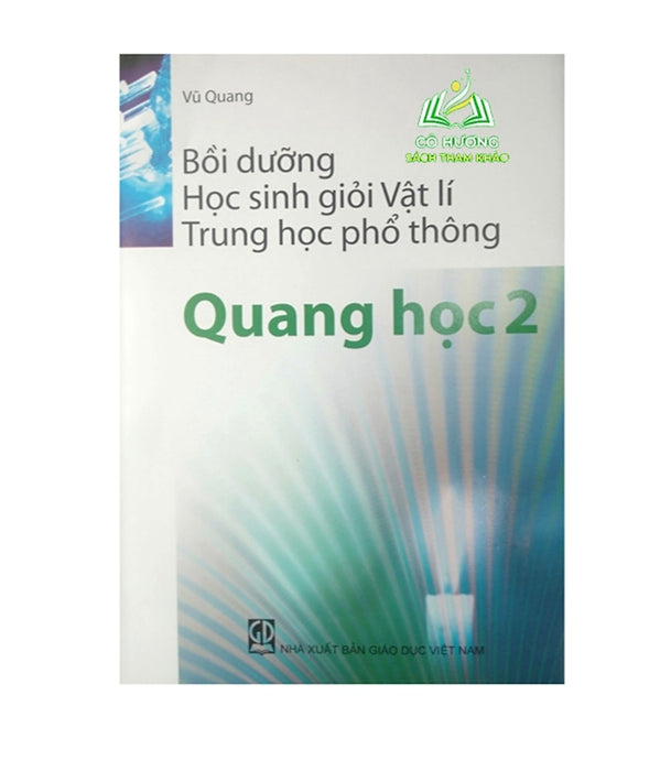 Sách - Bồi Dưỡng Học Sinh Giỏi Vật Lí Thpt (Quang Học 2)