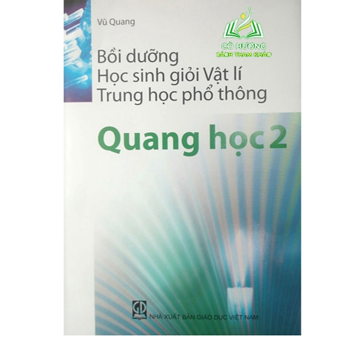 Sách - Bồi Dưỡng Học Sinh Giỏi Vật Lí Thpt (Quang Học 2)