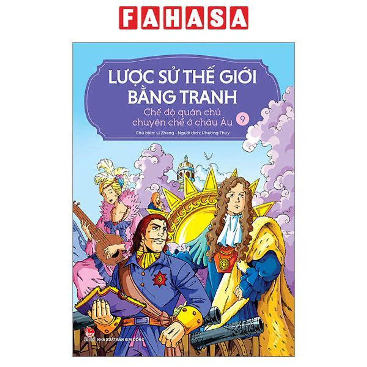 Sách - Lược Sử Thế Giới Bằng Tranh - Tập 9 - Chế Độ Quân Chủ Chuyên Chế Ở Châu Âu (Tái Bản 2023)