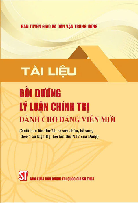 Tài Liệu Bồi Dưỡng Lý Luận Chính Trị Dành Cho Đảng Viên Mới (Xuất Bản Lần Thứ 24, Có Sửa Chữa, Bổ Sung Theo Văn Kiện Đại Hội Lần Thứ Xiv Của Đảng)