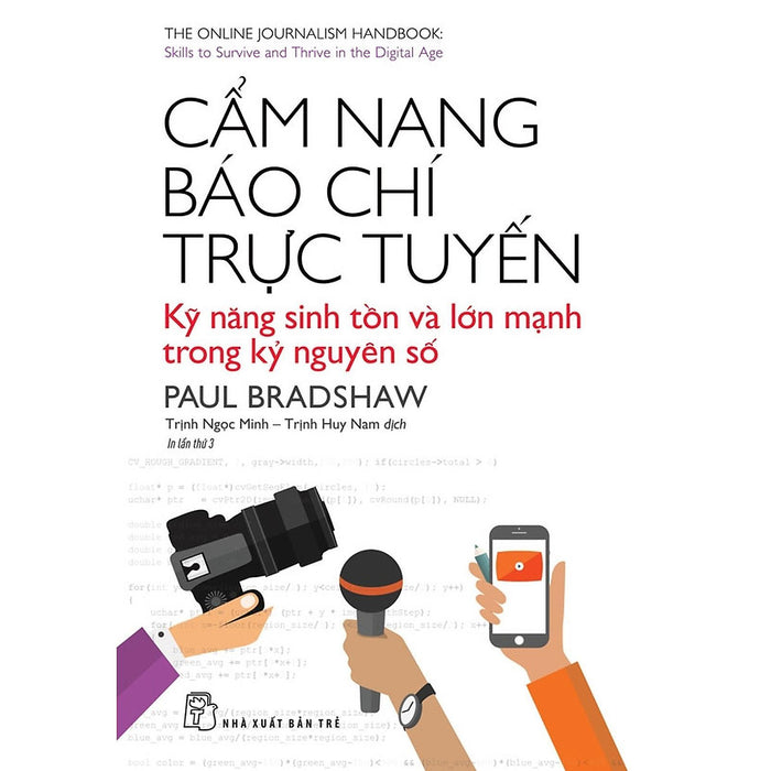 Cẩm Nang Báo Chí Trực Tuyến: Kỹ Năng Sinh Tồn Và Lớn Mạnh Trong Kỷ Nguyên Số - Bản Quyền