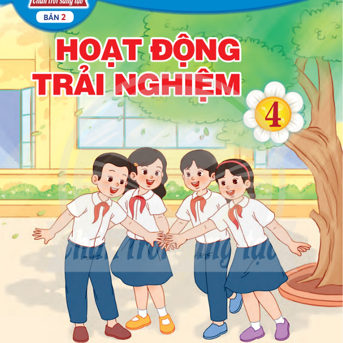 Sách Giáo Khoa Hoạt Động Trải Nghiệm 4- Bản 1- Chân Trời Sáng Tạo