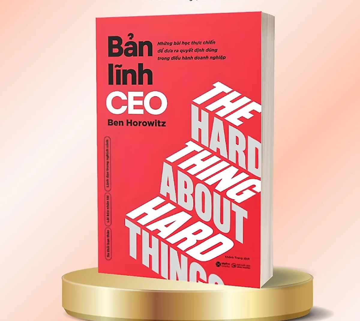 Bản Lĩnh Ceo – Ben Horowitz - Khánh Trang Dịch – Alphabooks - Nxb Công Thương