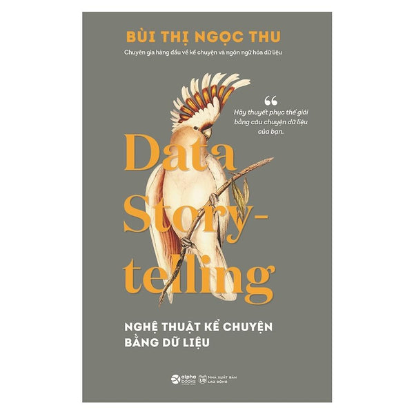 Data Story-Telling - Nghệ Thuật Kể Chuyện Bằng Dữ Liệu - Bản Quyền