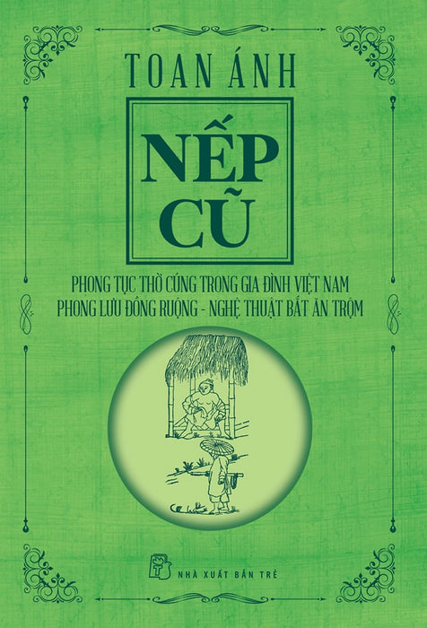 Sách Nếp Cũ - Phong Tục Thờ Cúng Trong Gia Đình Việt Nam - Phong Lưu Đồng Ruộng - Nghệ Thuật Bắt Ăn Trộm