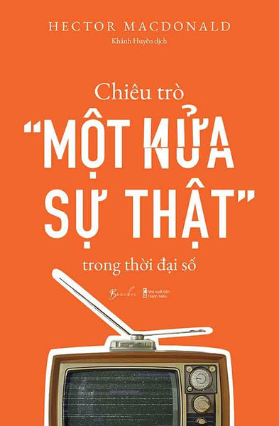 Chiêu Trò "Một Nửa Sự Thật" Trong Thời Đại Số