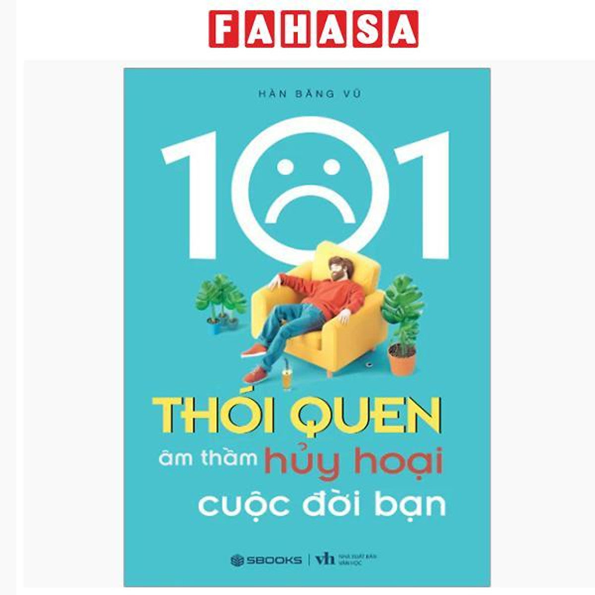 Sách - 101 Thói Quen Âm Thầm Huỷ Hoại Cuộc Đời Bạn