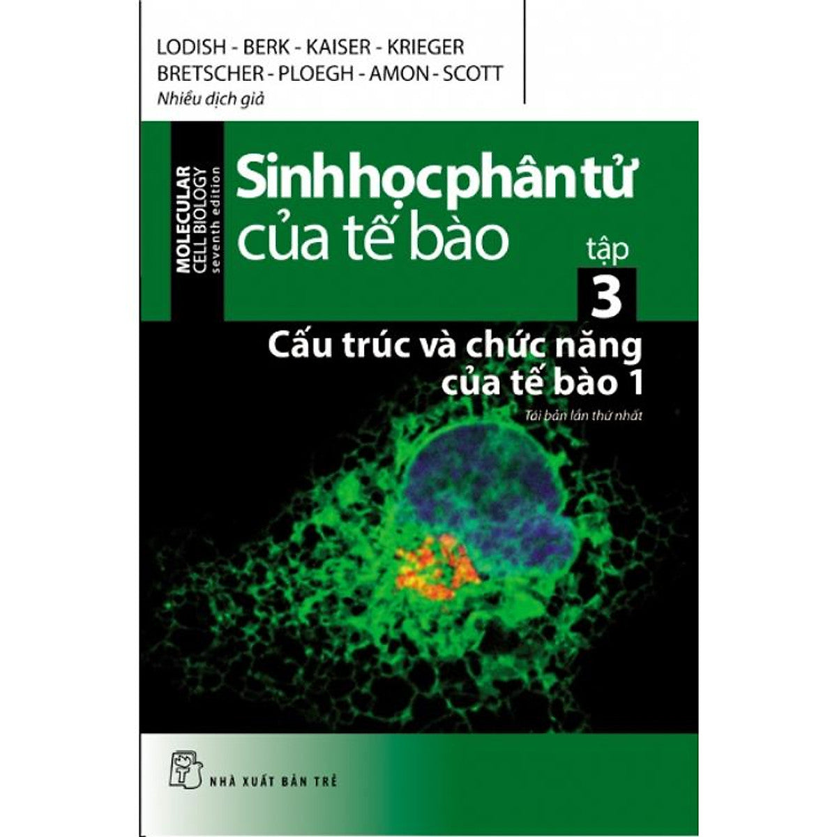 Sách - Sinh Học Phân Tử Của Tế Bào 03: Cấu Trúc Và Chức Năng Của Tế Bào (Phần 1) (Nxbt)
