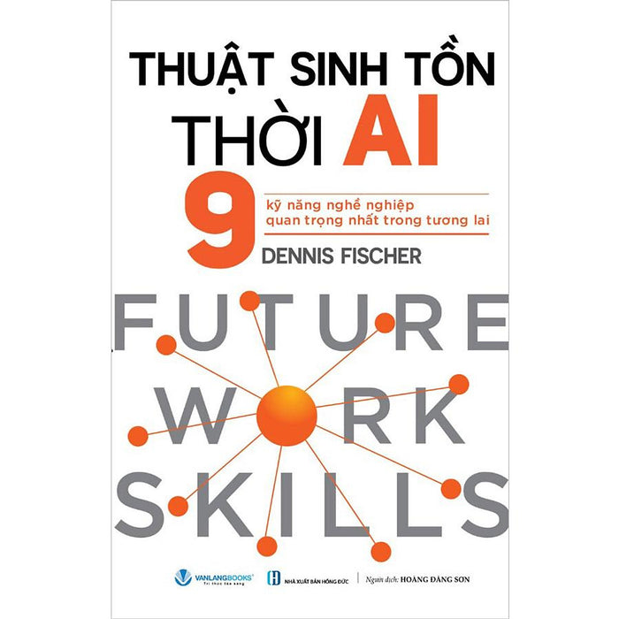 Thuật Sinh Tồn Thời Ai - 9 Kỹ Năng Nghề Nghiệp Quan Trọng Nhất Trong Tương Lai