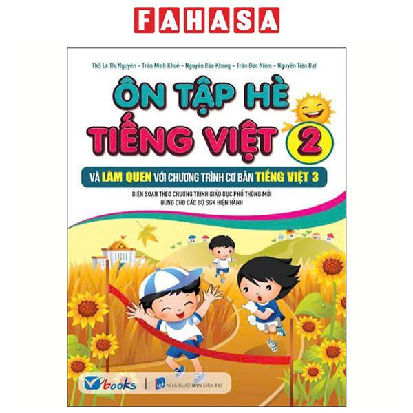 Sách - Ôn Tập Hè Tiếng Việt 2 Và Làm Quen Với Chương Trình Cơ Bản Tiếng Việt 3