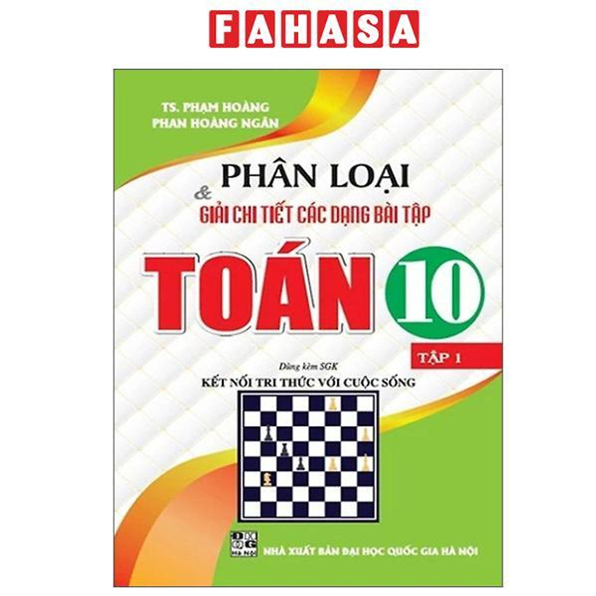 Sách - Phân Loại Và Giải Chi Tiết Các Dạng Bài Tập Toán 10 - Tập 1 (Kết Nối)