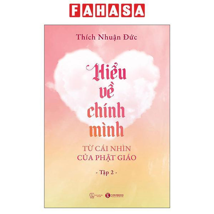 Sách - Hiểu Về Chính Mình Từ Cái Nhìn Của Phật Giáo - Tập 2