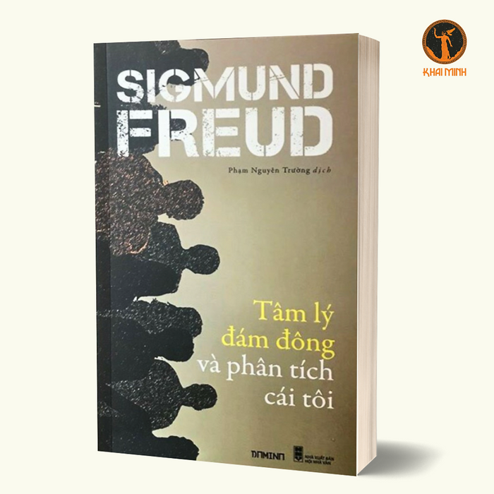 Tâm Lý Đám Đông Và Phân Tích Cái Tôi - Sigmund Freud - Phạm Nguyên Trường Dịch (Bìa Mềm)