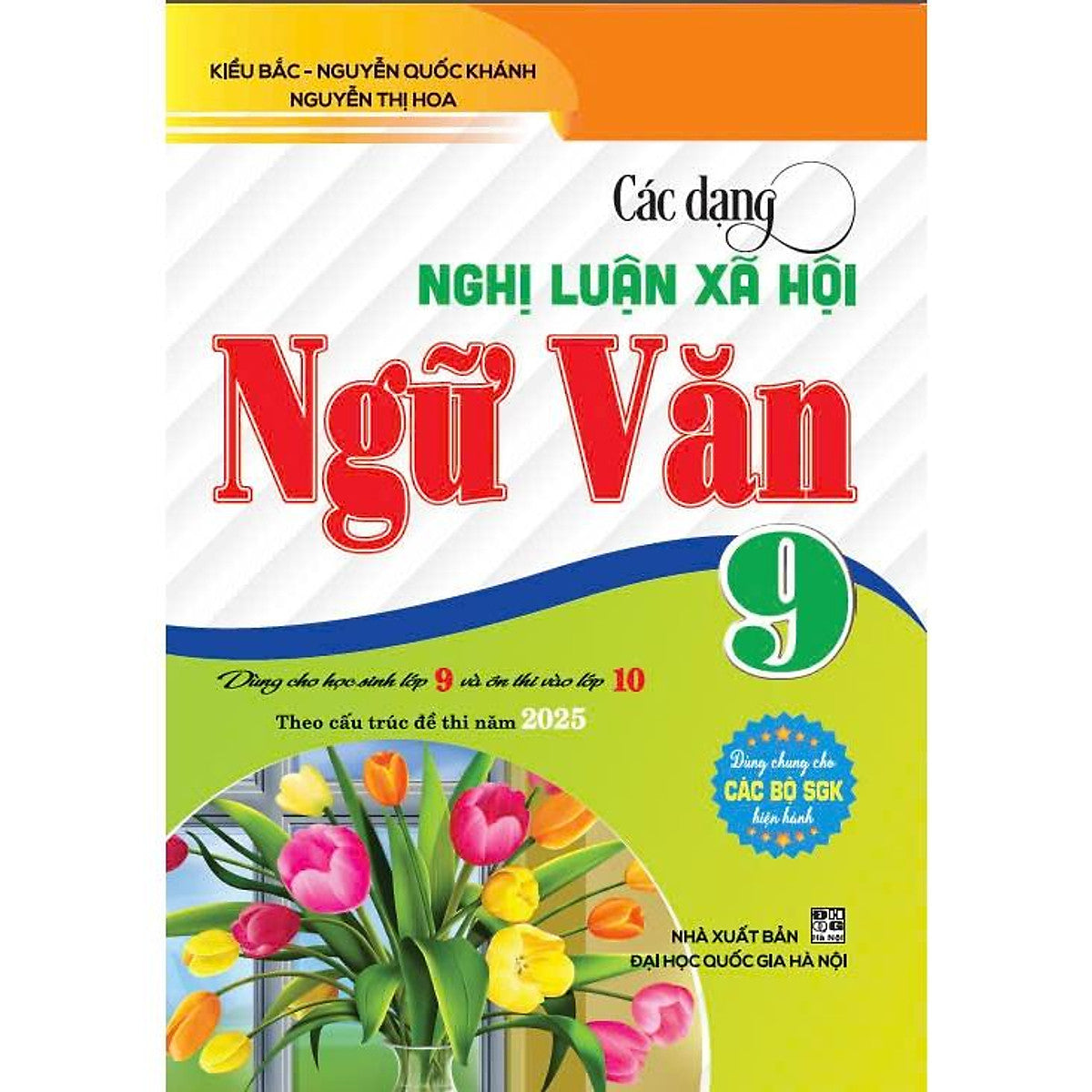Sách - Các Dạng Nghị Luận Xã Hội Ngữ Văn 9 (Dành Cho Học Sinh Lớp 9 Vào Lớp 10 Theo Cấu Trúc Đề Thi Năm 2025) - Ha