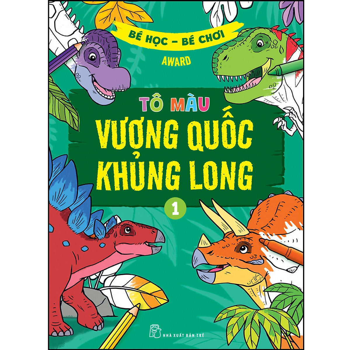 Sách Bé Học - Bé Chơi - Tô Màu Vương Quốc Khủng Long