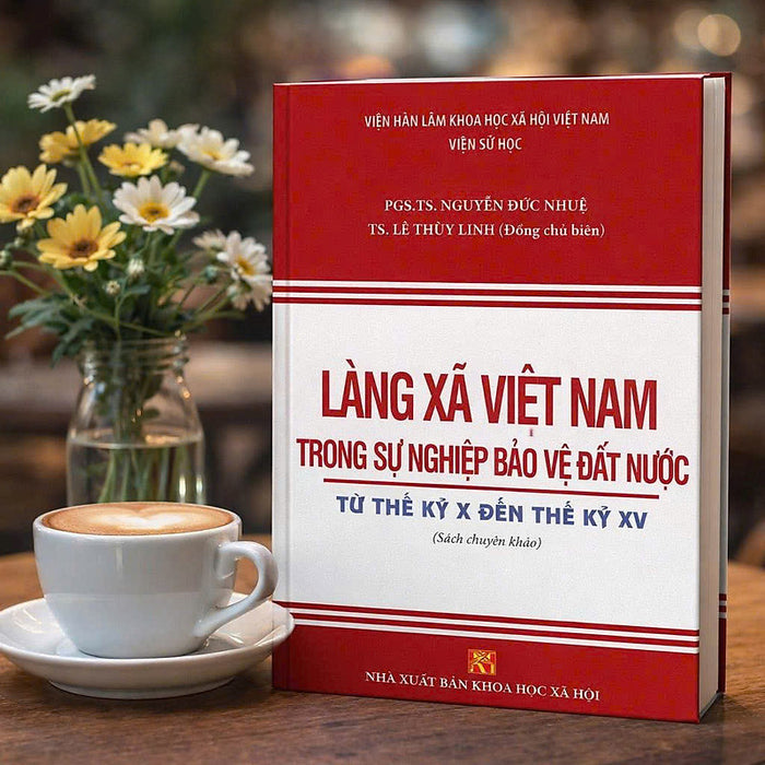 Sách - Làng Xã Việt Nam Trong Sự Nghiệp Bảo Vệ Đất Nước Từ Thế Kỷ X Đến Thế Kỷ Xv