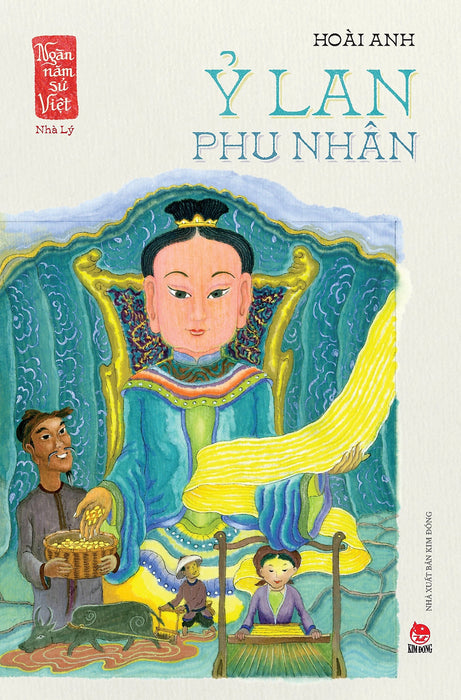 Ngàn Năm Sử Việt - Nhà Lý: Ỷ Lan Phu Nhân (Dành Cho Lứa Tuổi 10+)