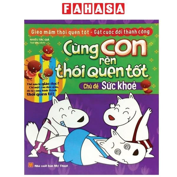 Sách - Cùng Con Rèn Thói Quen Tốt - Chủ Đề Sức Khỏe (Tái Bản 2018)