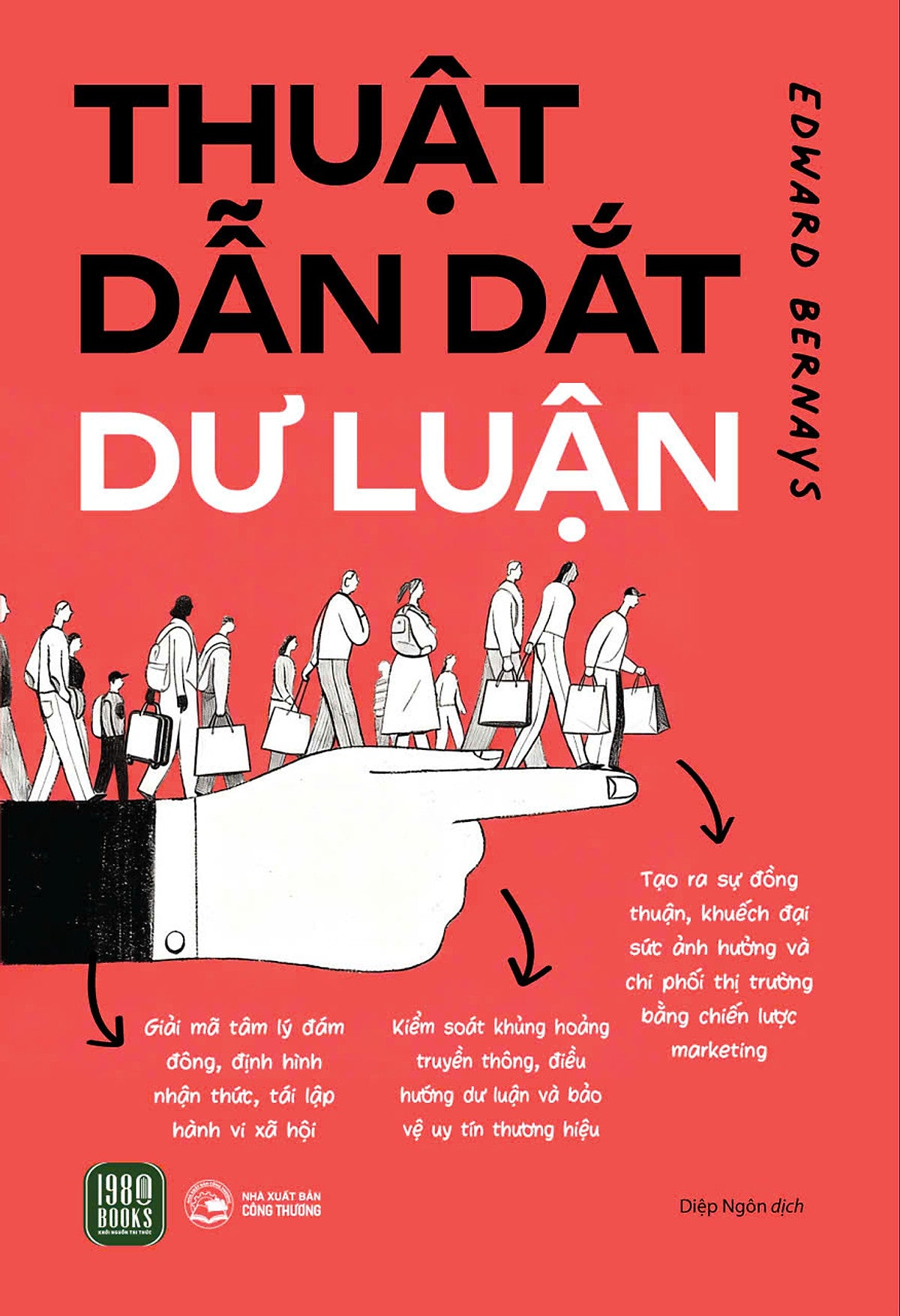 Thuật Dẫn Dắt Dư Luận - Edward Bernays - Diệp Ngô Dịch - 1980 Books