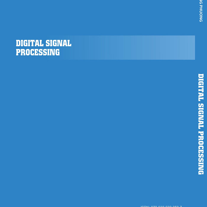 Digital Signal Processing (Xử Lý Tín Hiệu Số)