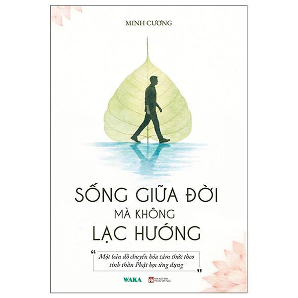 Sách - Sống Giữa Đời Mà Không Lạc Hướng