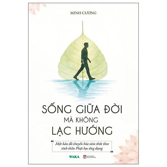 Sách - Sống Giữa Đời Mà Không Lạc Hướng