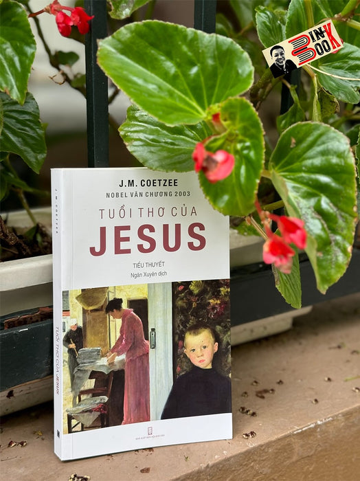 Tuổi Thơ Của Jesus - J.M. Coetzee – Ngân Xuyên Dịch – Sao Bắc Media