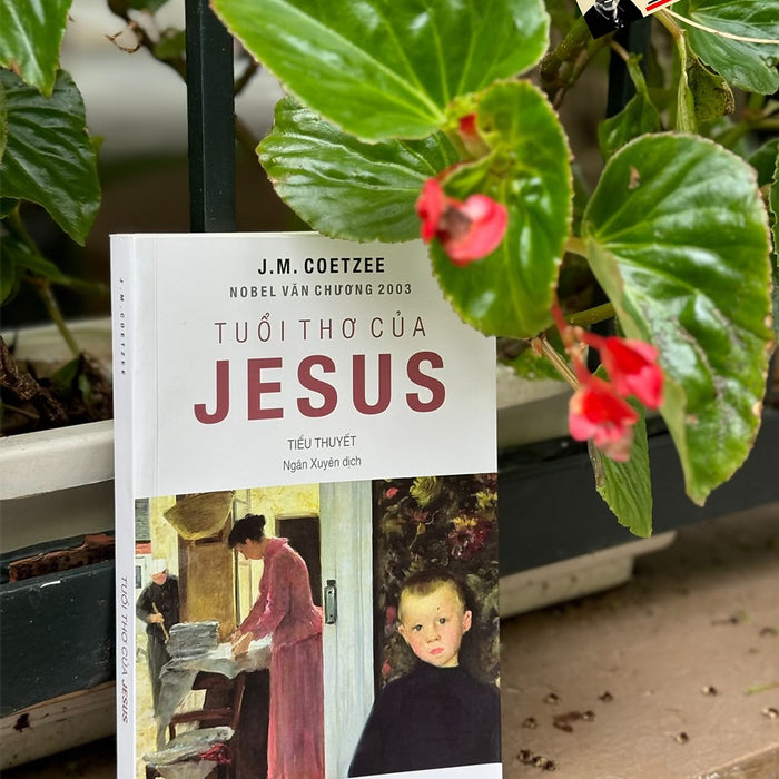 Tuổi Thơ Của Jesus - J.M. Coetzee – Ngân Xuyên Dịch – Sao Bắc Media