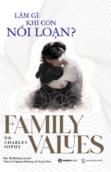 Làm Gì Khi Con Nổi Loạn? - Family Values (Sgb)