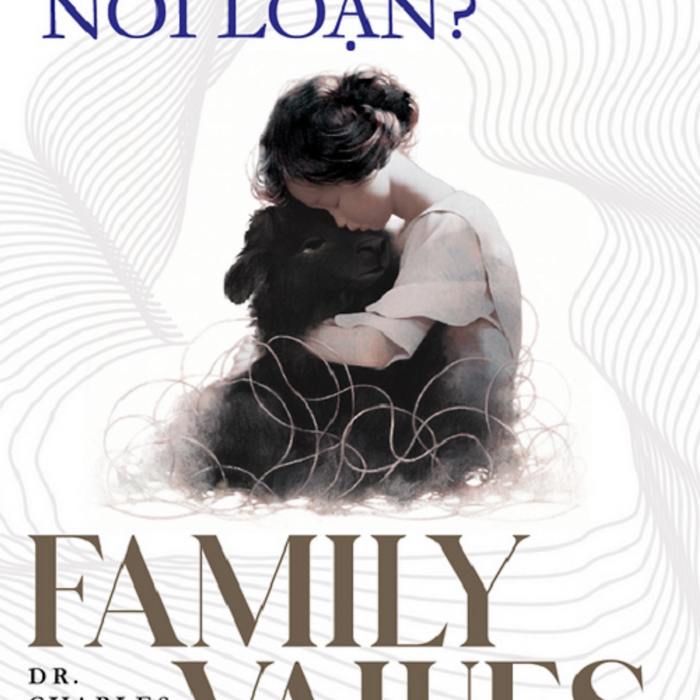 Làm Gì Khi Con Nổi Loạn? - Family Values (Sgb)