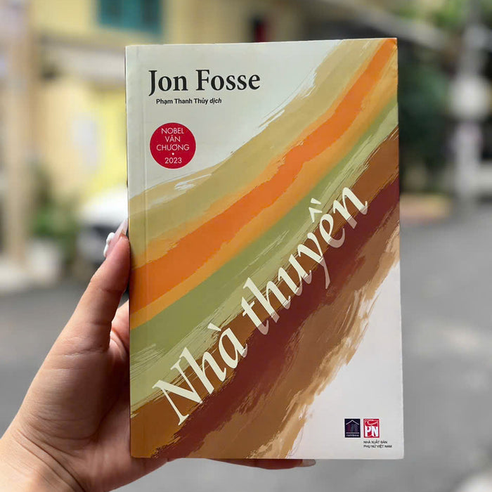 (Nobel Văn Chương 2023) Nhà Thuyền – Jon Fosse – Phạm Thanh Thủy Dịch – Rainbow Books