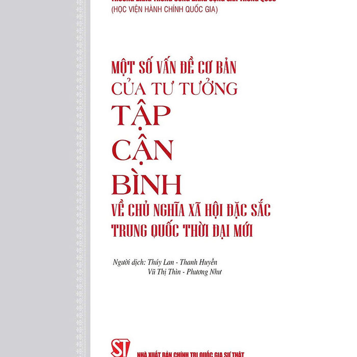 Một Số Vấn Đề Cơ Bản Của Tư Tưởng Tập Cận Bình Về Chủ Nghĩa Xã Hội Đặc Sắc Trung Quốc Thời Đại Mới - Bản In 2024