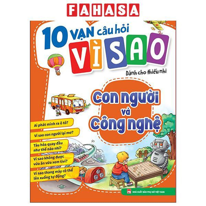 Sách - 10 Vạn Câu Hỏi Vì Sao Dành Cho Thiếu Nhi - Con Người Và Công Nghệ (Tái Bản 2025)