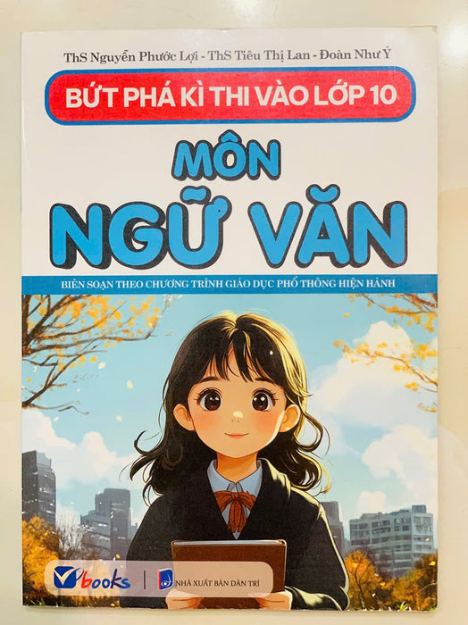 Sách - Bứt Phá Kì Thi Vào 10 Môn Ngữ Văn Chương Trình Mới