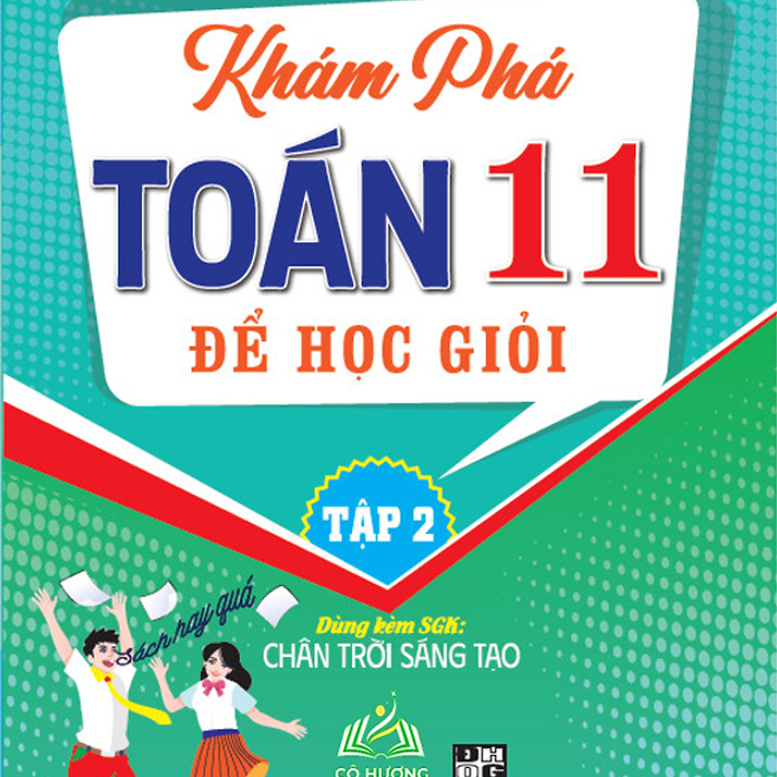Sách - Khám Phá Toán 11 Để Học Giỏi - Tập 2 (Dùng Kèm Sgk Chân Trời Sáng Tạo) - Hab